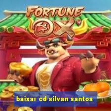 baixar cd silvan santos